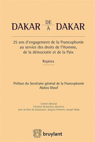 De Dakar A Dakar 25 Ans D Engagement De La Francophonie Au Service Des Droits De L Homme De La Democratie Et De La Paix Pdf Download Laseaagetre