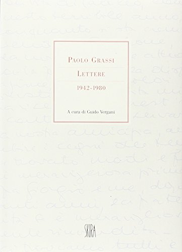 Paolo Grassi. Lettere 1942-1980. Ediz. illustrata