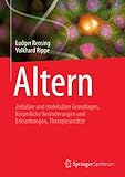 Image de Altern: Zelluläre und molekulare Grundlagen, körperliche Veränderungen und Erkrankungen