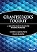 Grantseeker's Toolkit: A Comprehensive Guide to Finding Funding: A Comprehensive Guide to Finding Funding (Nonprofit Law, Finance, and Management Series) by Cheryl Carter New