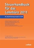 Image de Steuerhandbuch für das Lohnbüro 2011: Die perfekte Ergänzung für den korrekten Lohnsteuerabzug aus Sicht des Arbeitgebers
