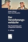 Image de Der Versicherungsverkäufer. Das Praxistraining zum erfolgreichen Abschluß.