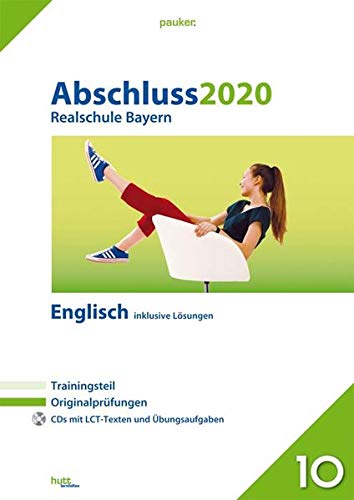 Abschluss 2020 - Realschule Bayern Englisch: Originalprüfungen mit Trainingsteil und 2 CDs, inklusive Lösungen (pauker.)