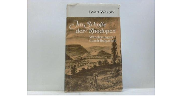 Im Schosse Der Rodopen Wanderungen Durch Bulgarien Amazon De Bucher