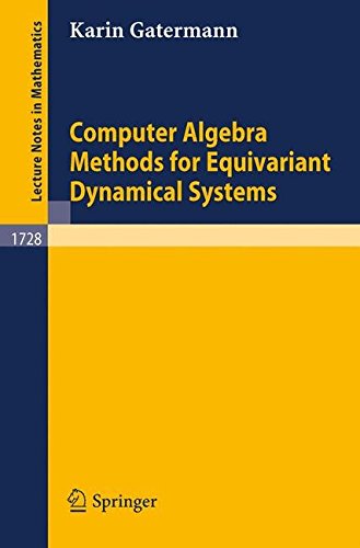 [(Computer Algebra Methods for Equivariant Dynamical Systems)] [By (author) Karin Gatermann] published on (April, 2000)