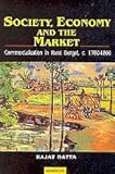 Image de Society, Economy and the Market: Commercialization in Rural Bengal, c.1760-1800