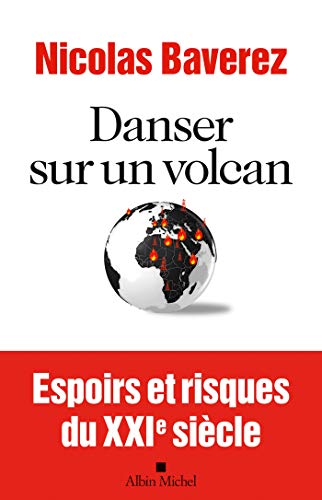 Danser sur un volcan: Espoirs et risques du XXIème siècle Danser sur un volcan: Espoirs et risques du XXIème siècle