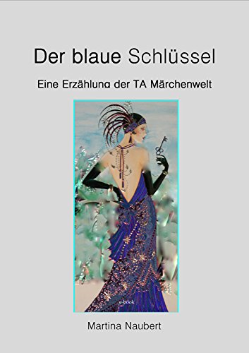 Der blaue Schlüssel: Märchenwelt der Transkationsanalyse (TA Märchenwelt 8)