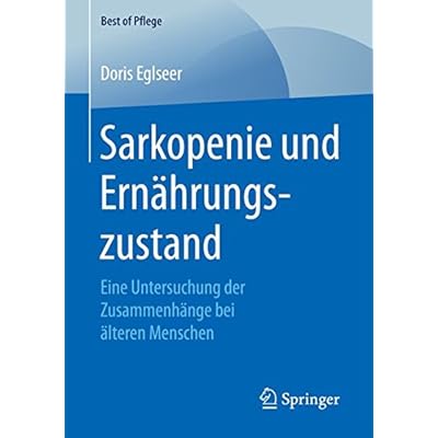 [PDF] Sarkopenie und Ernáhrungszustand: Eine Untersuchung der Zusammenhánge bei álteren Menschen (Best of Pflege) KOSTENLOS DOWNLOAD