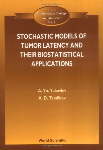 Stochastic Models of Tumor Latency and Their Biostatistical Applications (Mathematical Biology and Medicine, Vol 1) by Yakovlev, A. Yu, Tsodikov, A. D. (1996) Gebundene Ausgabe
