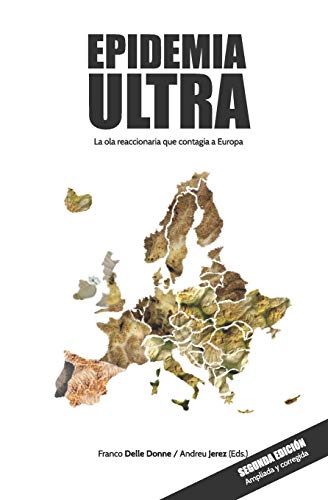 Epidemia Ultra: La ola reaccionaria que contagia a Europa Epidemia Ultra: La ola reaccionaria que contagia a Europa