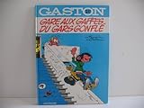 GASTON NUMERO 3 : GARE AUX GAFFES DU GARS GONFLE