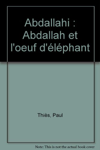 Abdallah et l''oeuf d'éléphant
