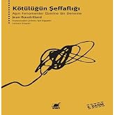 K&ouml;t&uuml;l&uuml;ğ&uuml;n Şeffaflığı