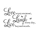 Produktbild Wand Aufkleber - TOOGOO(R)Live every moment, Laugh every day, Love beyond words. Zitat Woerter Raum Kunst Wand Aufkleber Schwarz