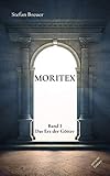 Bücher Neuerscheinungen 2022 - Moritex - Band 1: Das Erz der Götter von Stefan Breuer