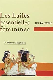 jaquette livre Les huiles essentielles féminines - Retrouver son essence féminine