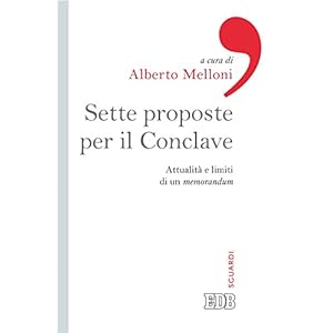 Sette proposte per il Conclave: Attualità e limiti di un memorandum (Sguardi)