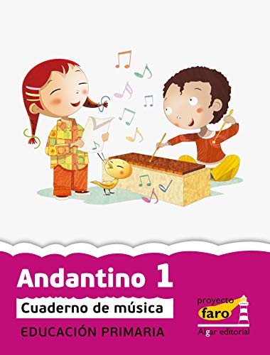 Andantino 1: Cuaderno de música Primer ciclo de Primaria 1º curso (Proyecto Faro)