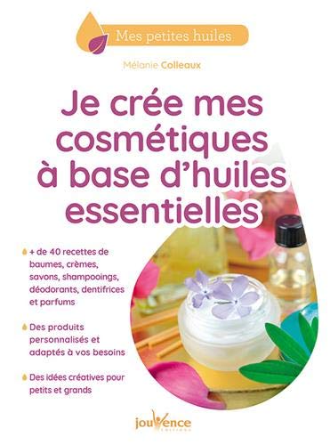 Download Je crée mes cosmétiques à base d'huiles essentielles Download Je crée mes cosmétiques à base d'huiles essentielles