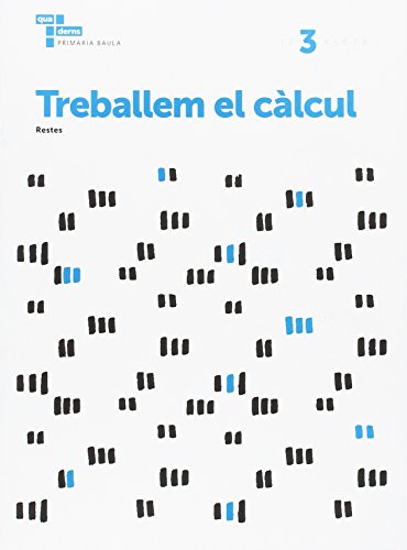 Treballem el càlcul 3 Primària Baula (Projecte Quaderns Primària Baula)