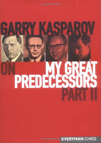 Télécharger Garry Kasparov on My Great Predecessors: A Modern History of the Development of Chess in Three Volum Livre PDF Gratuit