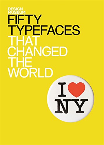 Fifty Typefaces That Changed the World: Design Museum Fifty