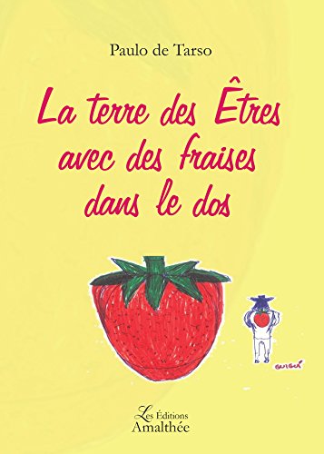 La terre des Êtres avec des fraises dans le dos La terre des Êtres avec des fraises dans le dos