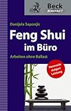 Feng Shui im Büro: Arbeiten ohne Ballast (Beck kompakt) by Danijela Saponjic