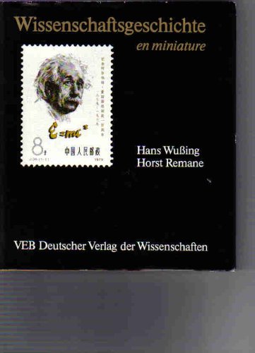 Wissenschaftsgeschichte en miniature. Neun Kapitel aus der Entwicklung der Mathematik und der Naturwissenschaften