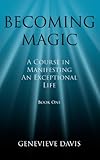 Image de Becoming Magic: A Course in Manifesting an Exceptional Life (Book 1) (