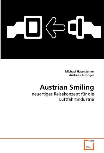 Preisvergleich Produktbild Austrian Smiling: neuartiges Reisekonzept für die Luftfahrtindustrie