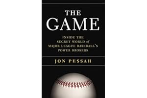 The Game: Inside the Secret World of Major League Baseball's Power Brokers