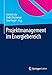 Projektmanagement im Energiebereich by Carsten Lau, André Dechange