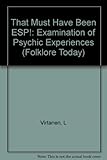 Image de That Must Have Been Esp!: An Examination of Psychic Experiences