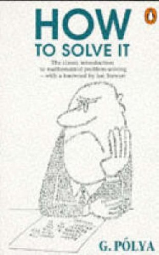 Download How to Solve it: A New Aspect of Mathematical Method (Penguin Science) by George Polya (1990-04-26) Download How to Solve it: A New Aspect of Mathematical Method (Penguin Science) by George Polya (1990-04-26)