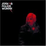 Joan As Police Woman - Joan As Police Woman