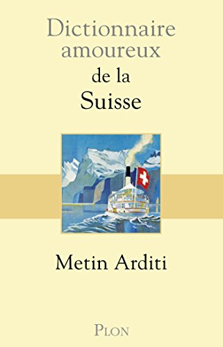 <a href="/node/19784">Dictionnaire amoureux de la Suisse</a>