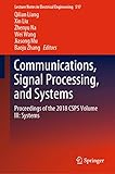  Communications, Signal Processing, and Systems: Proceedings of the 2018 CSPS Volume III: Systems (Lecture Notes in Electrical Engineering Book 517) (English Edition)