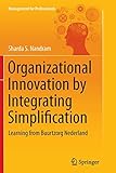 Organizational Innovation by Integrating Simplification: Learning from Buurtzorg Nederland (Management for Professionals) by 