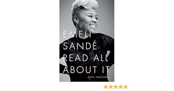Emeli Sande Read All About It English Edition Ebook Dingwall John Amazon De Kindle Shop