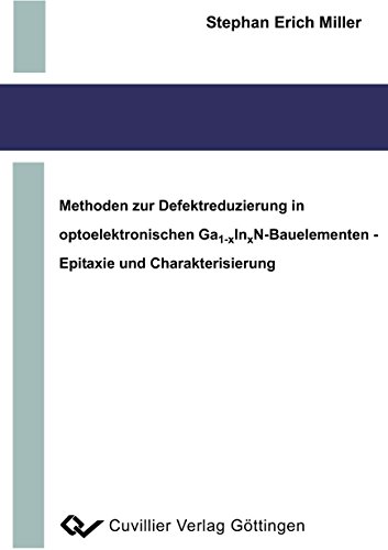 Methoden zur Defektreduzierung in optoelektronischen Ga1-xInXN-Bauelementen - Epitaxie und Charakterisierung