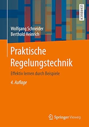 Praktische Regelungstechnik Effektiv Lernen Durch Beispiele Ebook Wolfgang Schneider Berthold Heinrich Heinrich Berthold Amazon De Kindle Shop