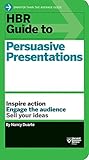 HBR Guide to Persuasive Presentations (HBR Guide Series) by Nancy Duarte