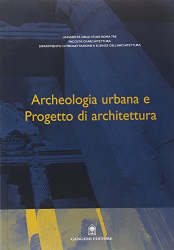Download Archeologia urbana e progetto di architettura Download Archeologia urbana e progetto di architettura