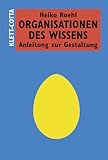 Organisationen des Wissens: Anleitung zur Gestaltung by 