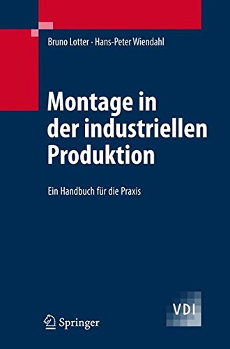 Montage in der industriellen Produktion: Ein Handbuch für die Praxis (VDI-Buch)