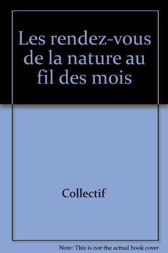 couverture de : rendez-vous de la nature au fil des mois [Les]