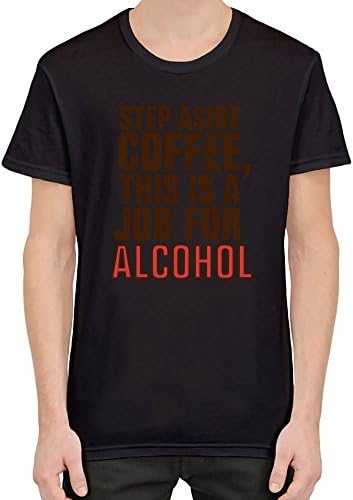 Step Aside Coffee, This Is A Job For Alcohol T-Shirt For Men| Custom -Printed Tee| 100% Superior Combed/Ring-Spun Cotton| Premium Quality DTG Printing| Unique Clothing For Men By Teezer Tee Large