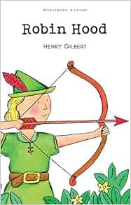 Robin Hood (Children's Classics): Amazon.co.uk: Henry Gilbert ...